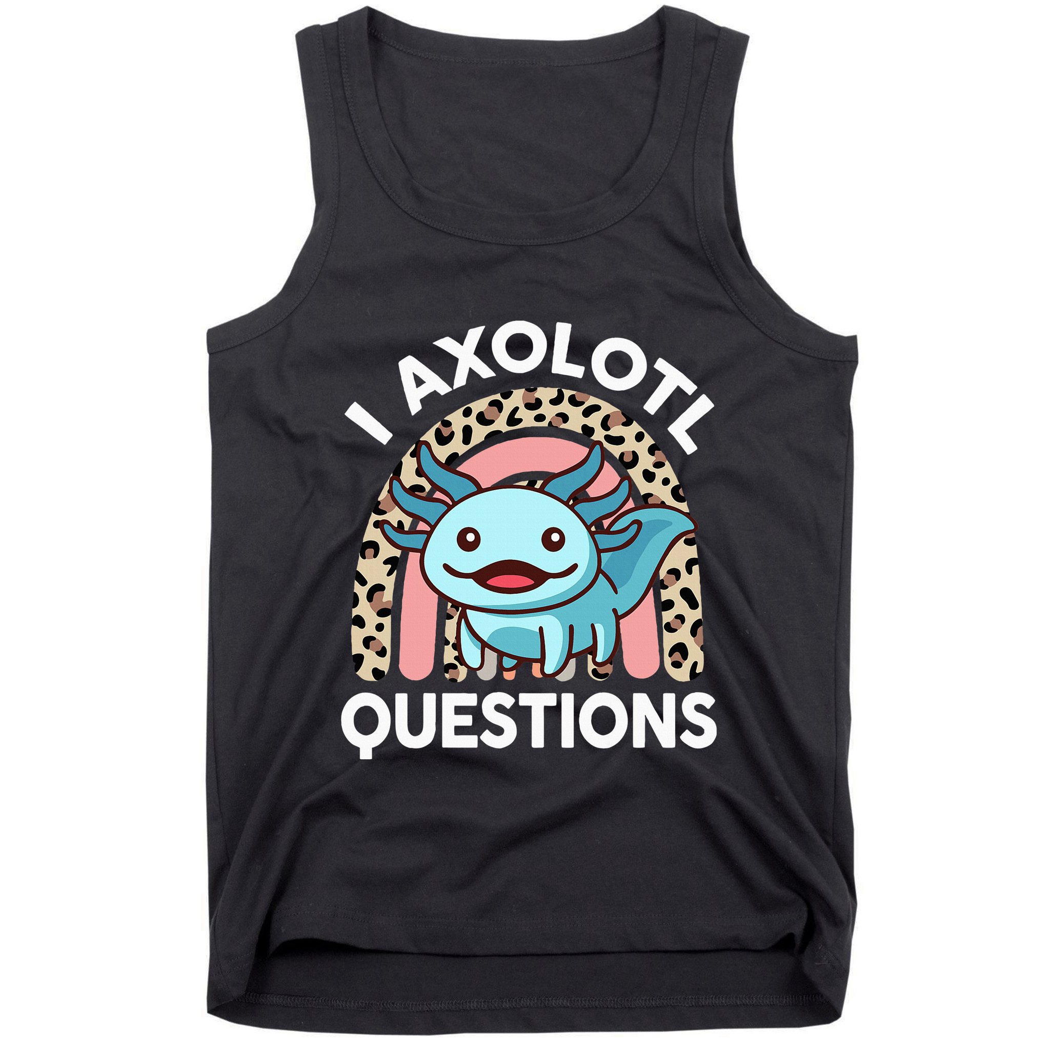 I Axolotl Questions Tank Top