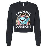 I Axolotl Questions Cropped Pullover Crew