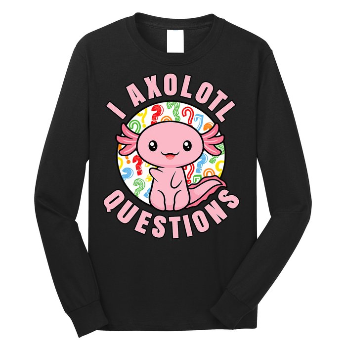 I Axolotl Questions Funny P.ink Axolotl Kawaii Long Sleeve Shirt