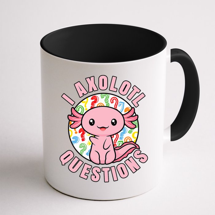 I Axolotl Questions Funny P.ink Axolotl Kawaii Mug
