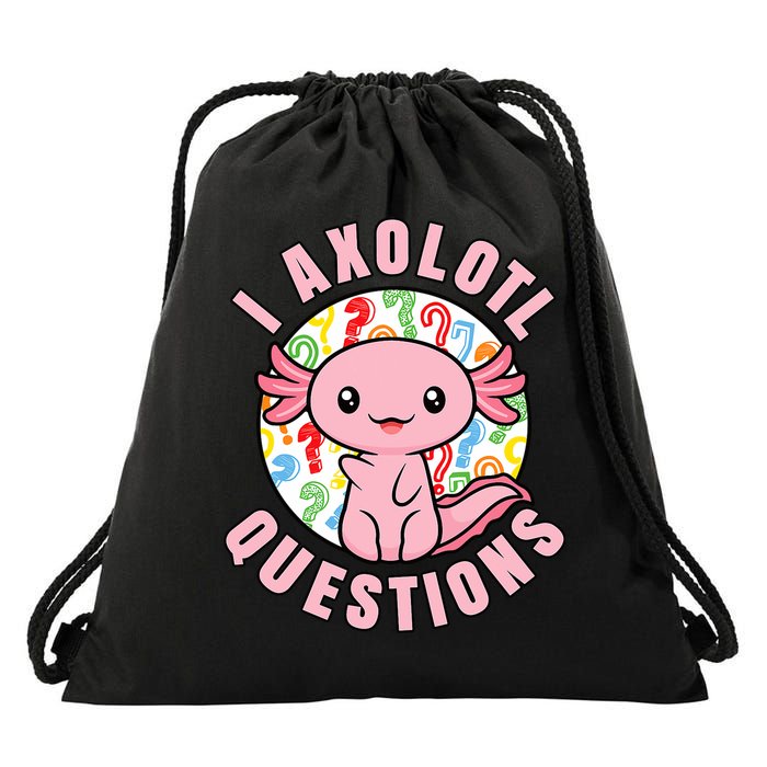 I Axolotl Questions Funny P.ink Axolotl Kawaii Drawstring Bag