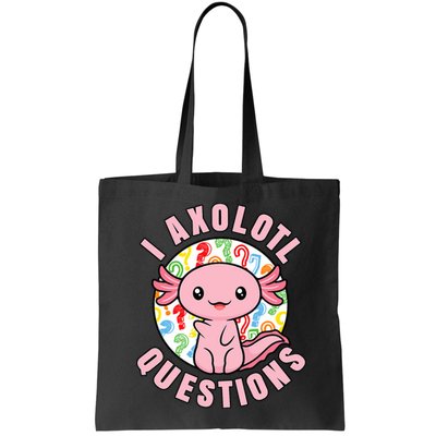 I Axolotl Questions Funny P.ink Axolotl Kawaii Bag