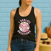 I Axolotl Questions Funny P.ink Axolotl Kawaii Womens Tank Top