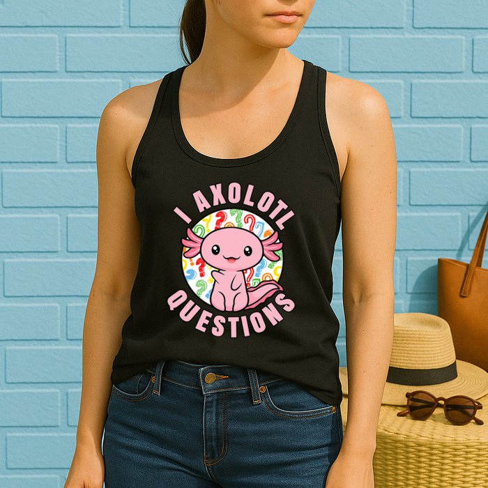 I Axolotl Questions Funny P.ink Axolotl Kawaii Womens Tank Top