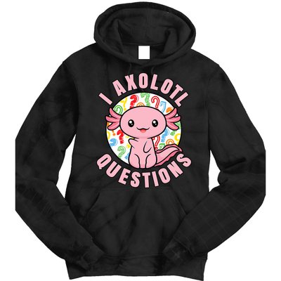 I Axolotl Questions Funny P.ink Axolotl Kawaii Tie Dye Hoodie