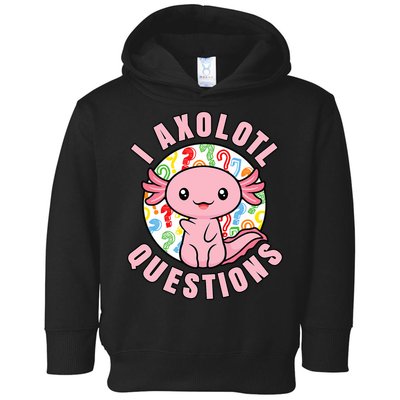 I Axolotl Questions Funny P.ink Axolotl Kawaii Toddler Hoodie