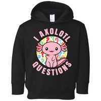 I Axolotl Questions Funny P.ink Axolotl Kawaii Toddler Hoodie