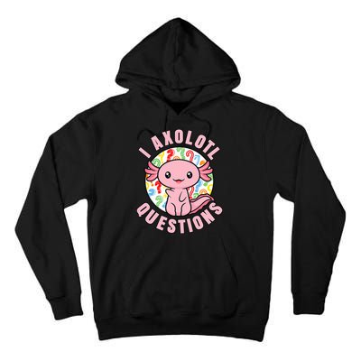 I Axolotl Questions Funny P.ink Axolotl Kawaii Tall Hoodie