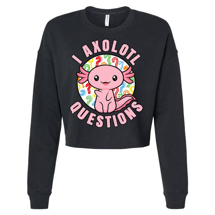 I Axolotl Questions Funny P.ink Axolotl Kawaii Cropped Pullover Crew