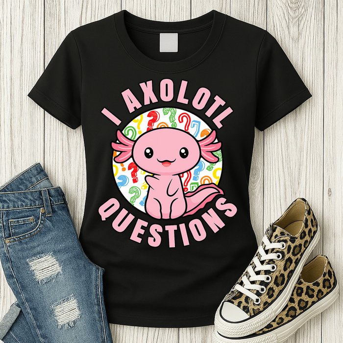 I Axolotl Questions Funny P.ink Axolotl Kawaii Womens T-Shirt