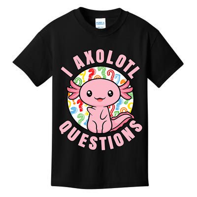 I Axolotl Questions Funny P.ink Axolotl Kawaii Kids T-Shirt