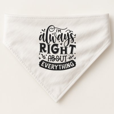 I’M Always Right About Everything USA-Made Doggie Bandana