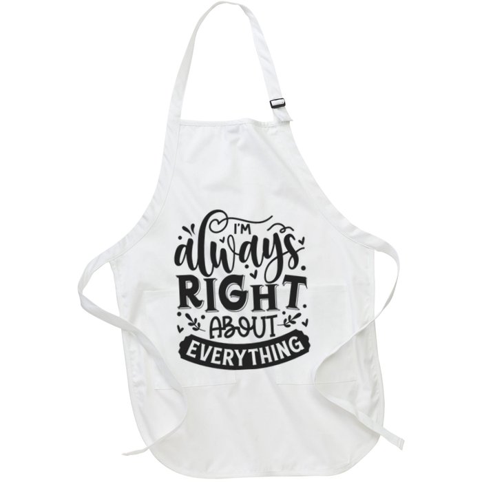 I’M Always Right About Everything Apron