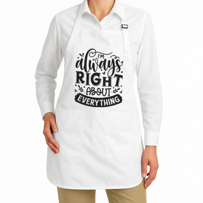 I’M Always Right About Everything Apron