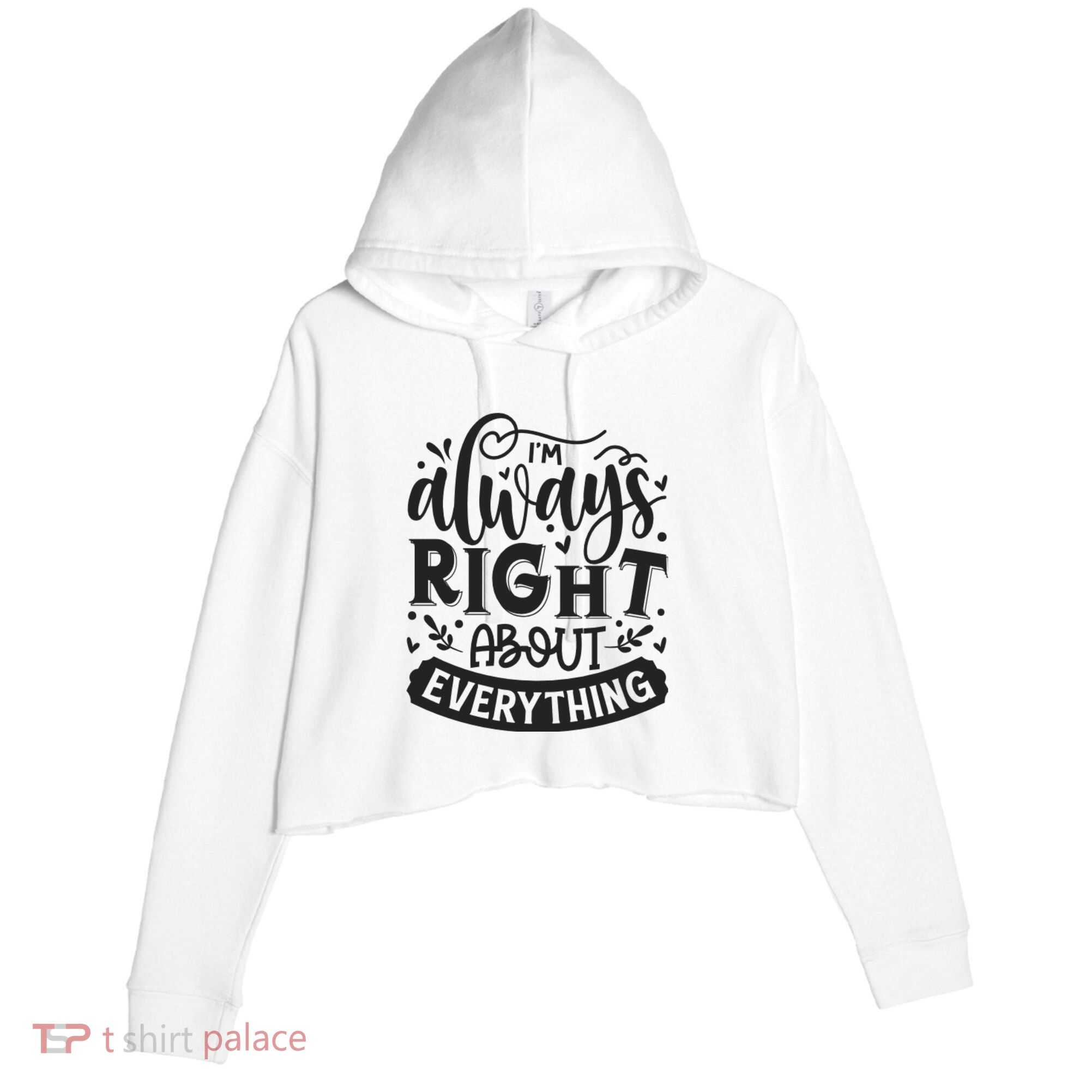 I’M Always Right About Everything Crop Fleece Hoodie