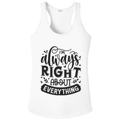 I’M Always Right About Everything Ladies PosiCharge Competitor Racerback Tank
