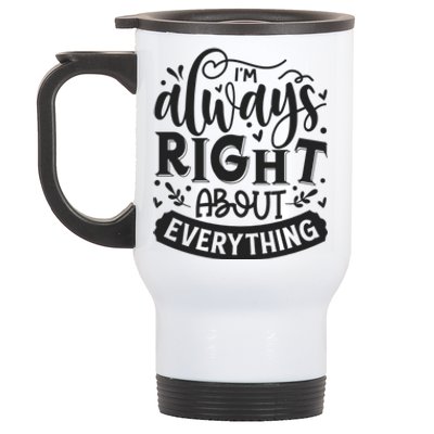 I’M Always Right About Everything Stainless Steel Travel Mug