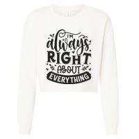 I’M Always Right About Everything Cropped Pullover Crew