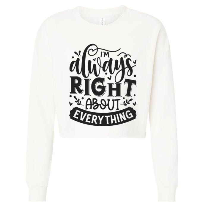 I’M Always Right About Everything Cropped Pullover Crew