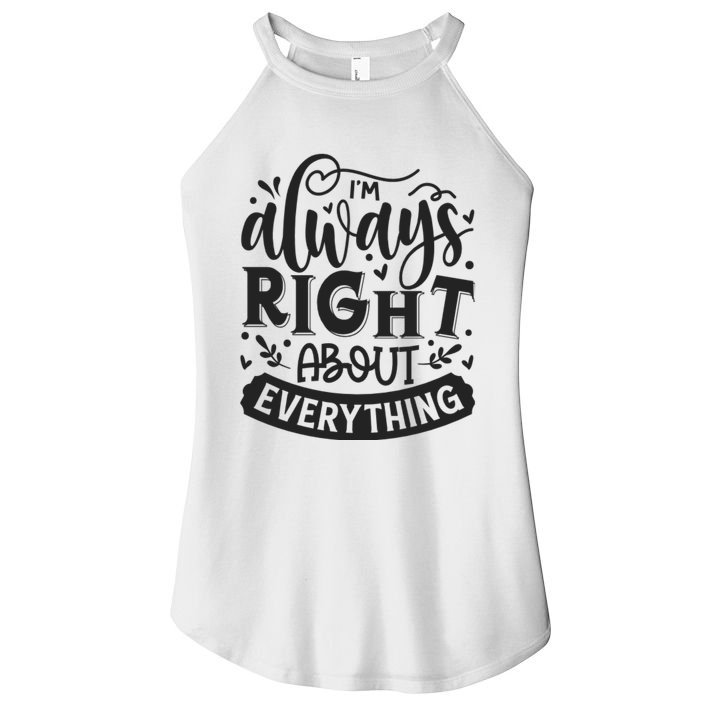 I’M Always Right About Everything Women's Perfect Tri Rocker Tank