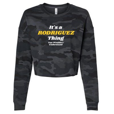 Its A Rodriguez Thing You Wouldnt Understand Family Gift Cropped Pullover Crew