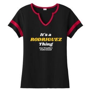 Its A Rodriguez Thing You Wouldnt Understand Family Gift Ladies Halftime Notch Neck Tee