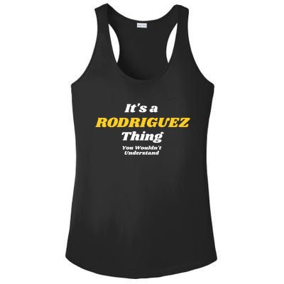 Its A Rodriguez Thing You Wouldnt Understand Family Gift Ladies PosiCharge Competitor Racerback Tank