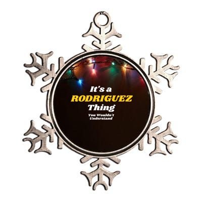 Its A Rodriguez Thing You Wouldnt Understand Family Gift Metallic Star Ornament