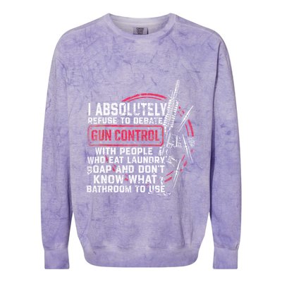 I Absolutely Refuse To Debate Gun Control With People Colorblast Crewneck Sweatshirt