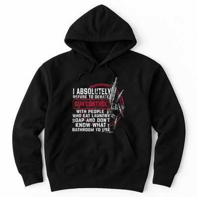 I Absolutely Refuse To Debate Gun Control With People Hoodie