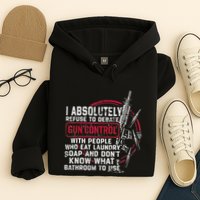 I Absolutely Refuse To Debate Gun Control With People Hoodie