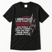 I Absolutely Refuse To Debate Gun Control With People Tall T-Shirt