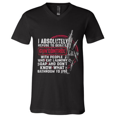I Absolutely Refuse To Debate Gun Control With People V-Neck T-Shirt