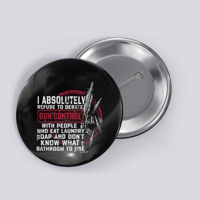 I Absolutely Refuse To Debate Gun Control With People Button