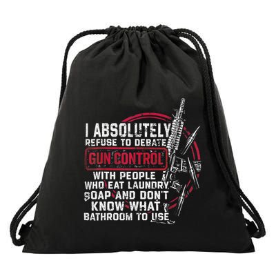 I Absolutely Refuse To Debate Gun Control With People Drawstring Bag