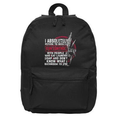 I Absolutely Refuse To Debate Gun Control With People 16 in Basic Backpack