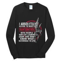I Absolutely Refuse To Debate Gun Control With People Tall Long Sleeve T-Shirt