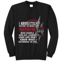 I Absolutely Refuse To Debate Gun Control With People Tall Sweatshirt