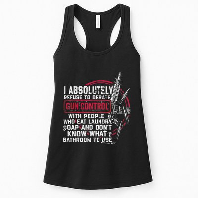 I Absolutely Refuse To Debate Gun Control With People Womens Tank Top