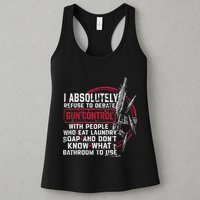 I Absolutely Refuse To Debate Gun Control With People Womens Tank Top