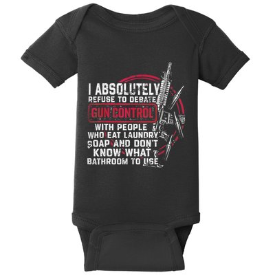 I Absolutely Refuse To Debate Gun Control With People Baby Bodysuit