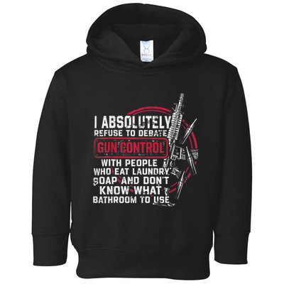 I Absolutely Refuse To Debate Gun Control With People Toddler Hoodie