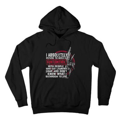 I Absolutely Refuse To Debate Gun Control With People Tall Hoodie