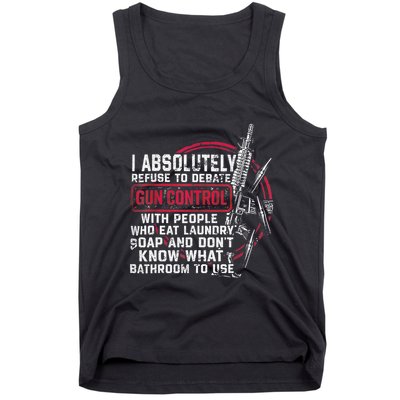 I Absolutely Refuse To Debate Gun Control With People Tank Top