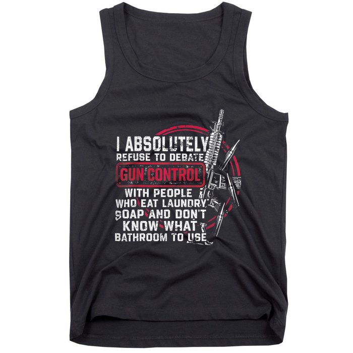 I Absolutely Refuse To Debate Gun Control With People Tank Top