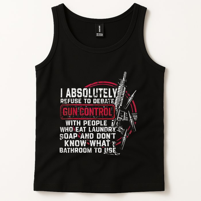 I Absolutely Refuse To Debate Gun Control With People Tank Top