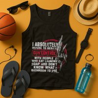 I Absolutely Refuse To Debate Gun Control With People Tank Top