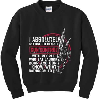 I Absolutely Refuse To Debate Gun Control With People Kids Sweatshirt