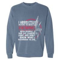 I Absolutely Refuse To Debate Gun Control With People Garment-Dyed Sweatshirt