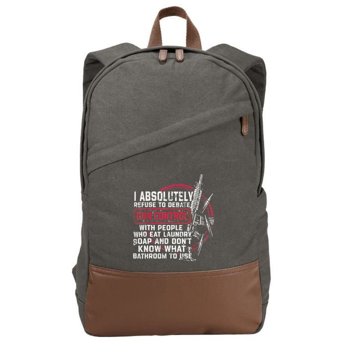 I Absolutely Refuse To Debate Gun Control With People Cotton Canvas Backpack